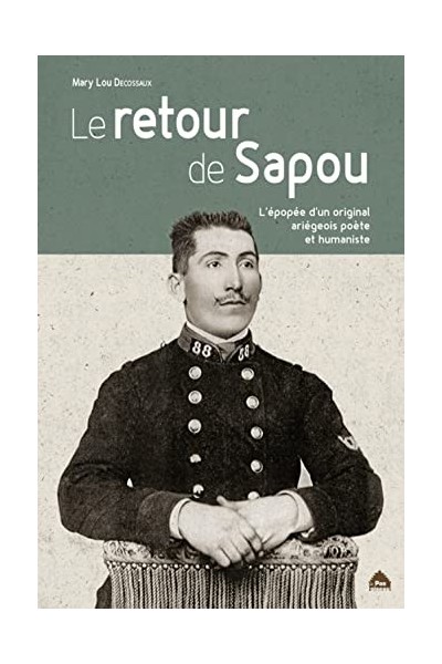 Le retour de Sapou, l'épopée d'un original ariégeois poète et humaniste